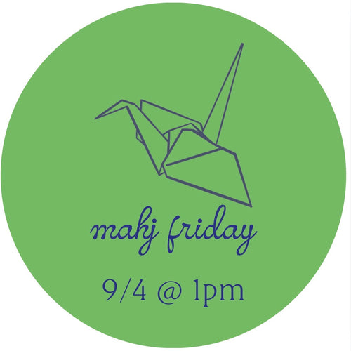09/4 Mahj Friday @ 1pm