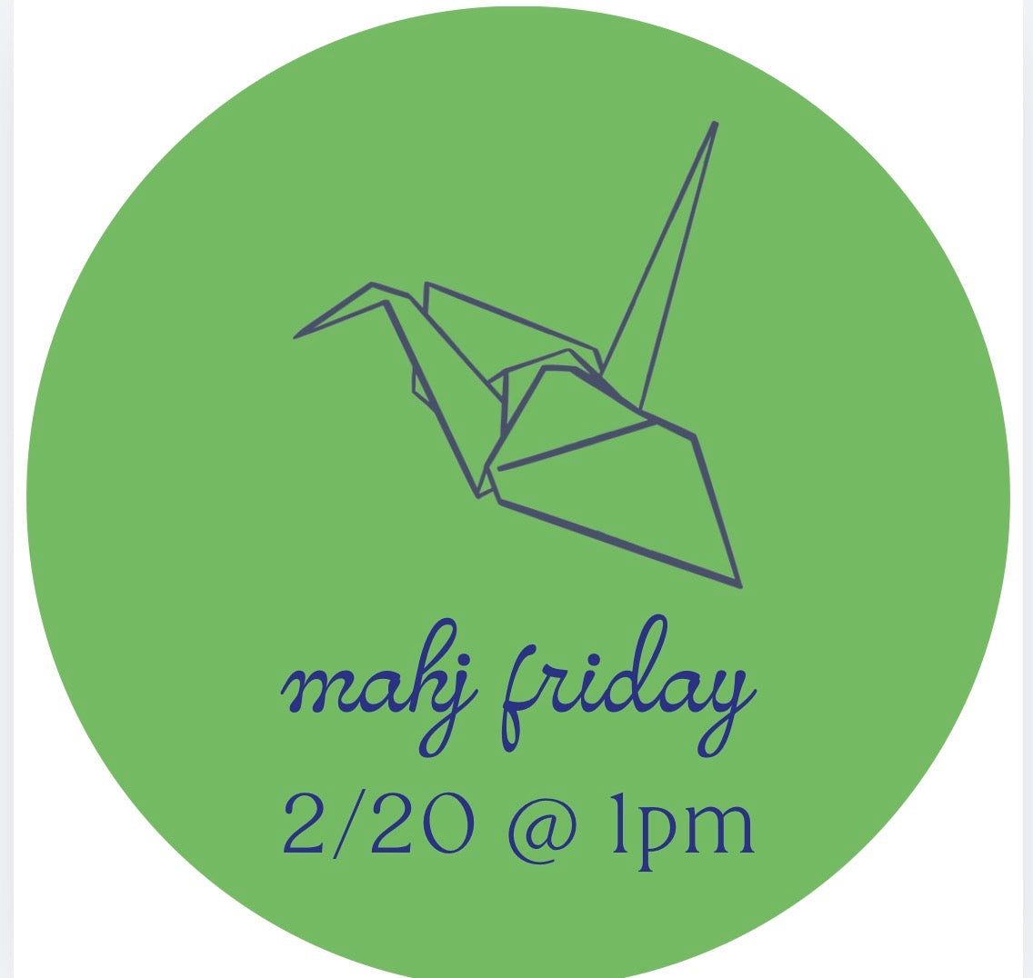 02/20 Mahj Friday @ 1pm