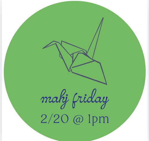 02/20 Mahj Friday @ 1pm
