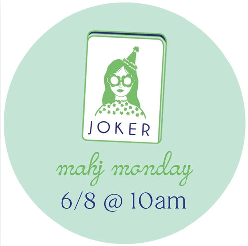 06/08 Mahj Monday @ 10am