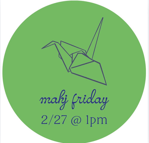 02/27 Mahj Friday @ 1pm