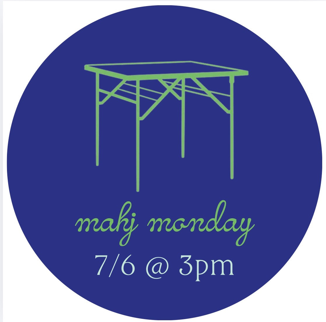 07/06 Mahj Monday @ 3pm