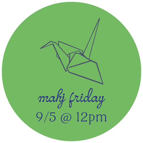 9/5 Mahj Friday @ 12pm