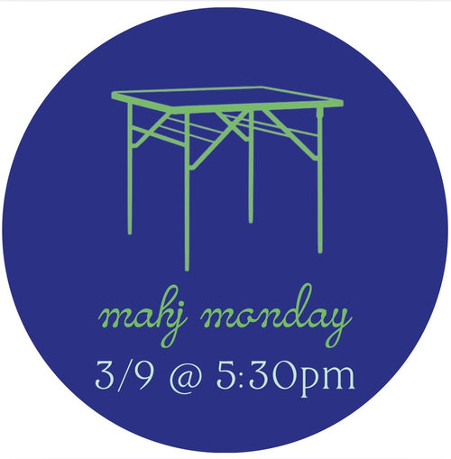 03/09 Mahj Monday @ 5:30pm