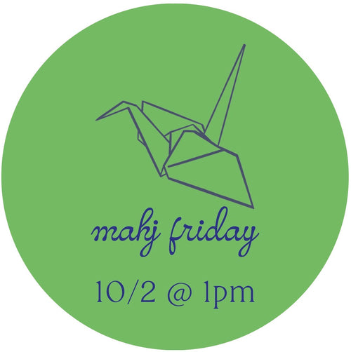 10/02 Mahj Friday @ 1pm