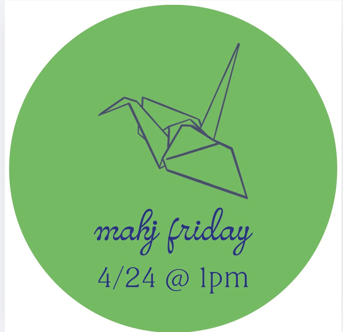 04/24 Mahj Friday @ 1pm