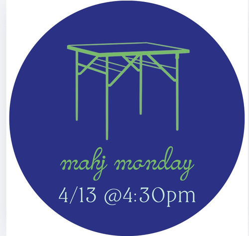 04/13 Mahj Monday @ 4:30pm