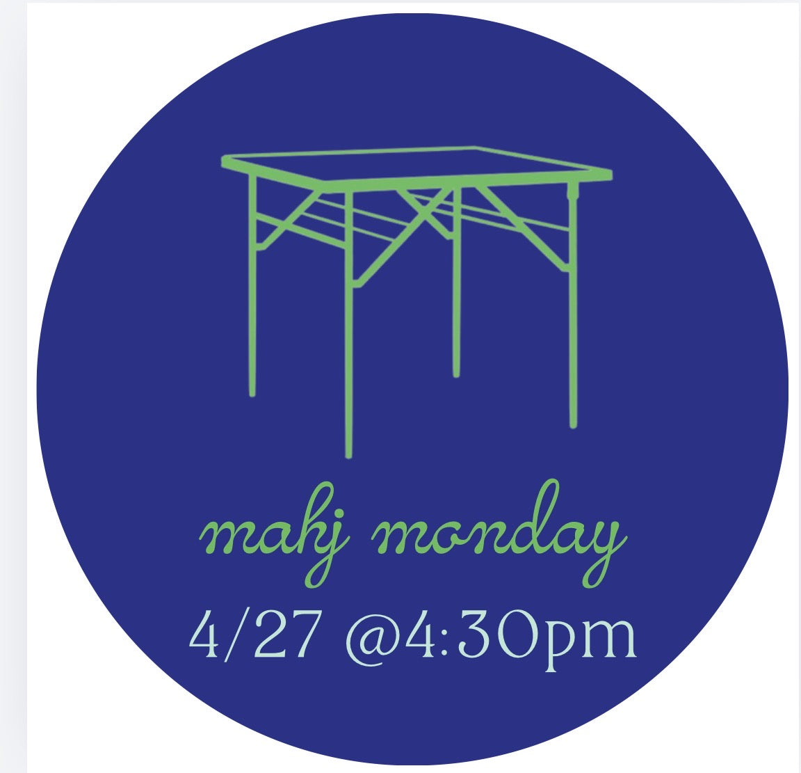 04/27 Mahj Monday @ 4:30pm