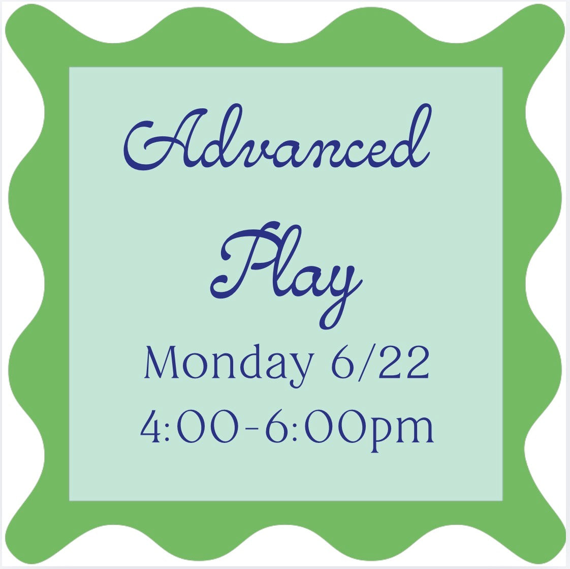 06/22 Advanced Play @ 4pm