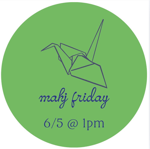 06/05 Mahj Friday @ 1pm