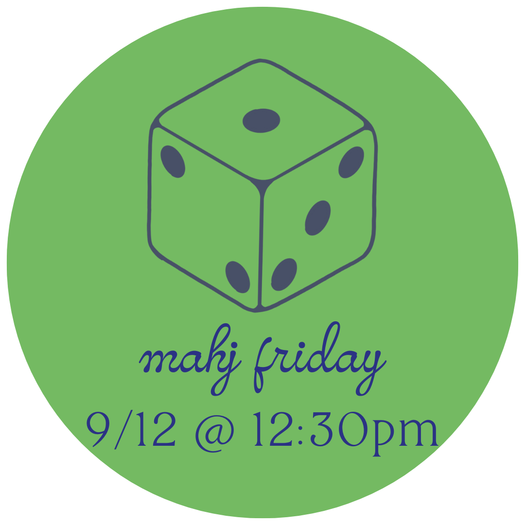 9/12 Mahj Friday @ 12:30pm