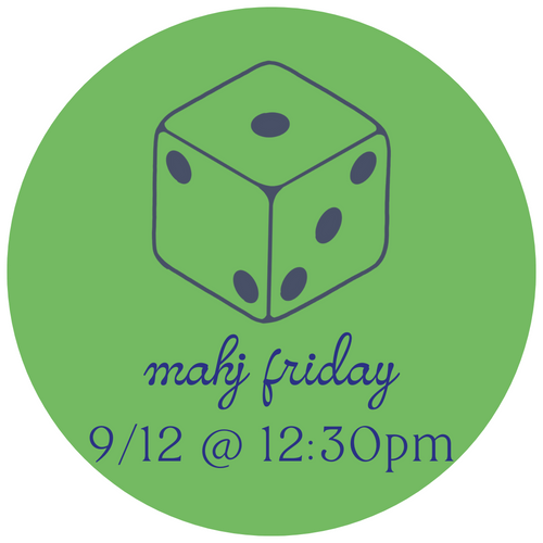 9/12 Mahj Friday @ 12:30pm