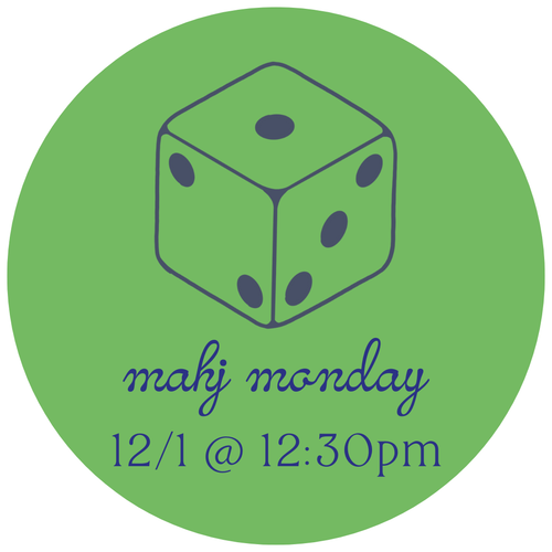 12/1 Mahj Monday @ 12:30