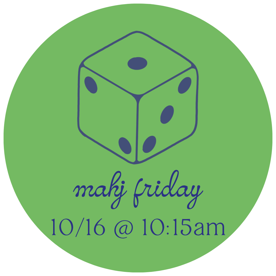 10/16 Mahj Friday @ 10:15am