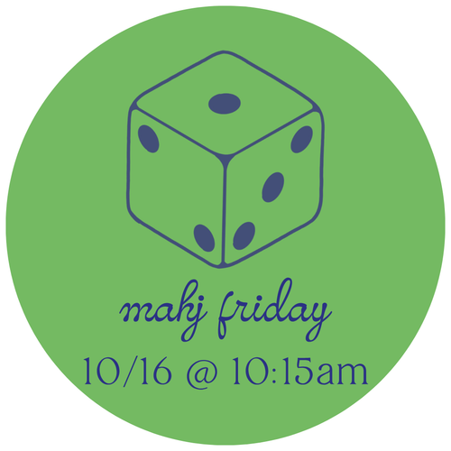 10/16 Mahj Friday @ 10:15am