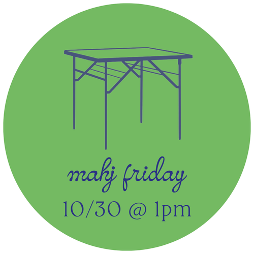 10/30 Mahj Friday @ 1pm