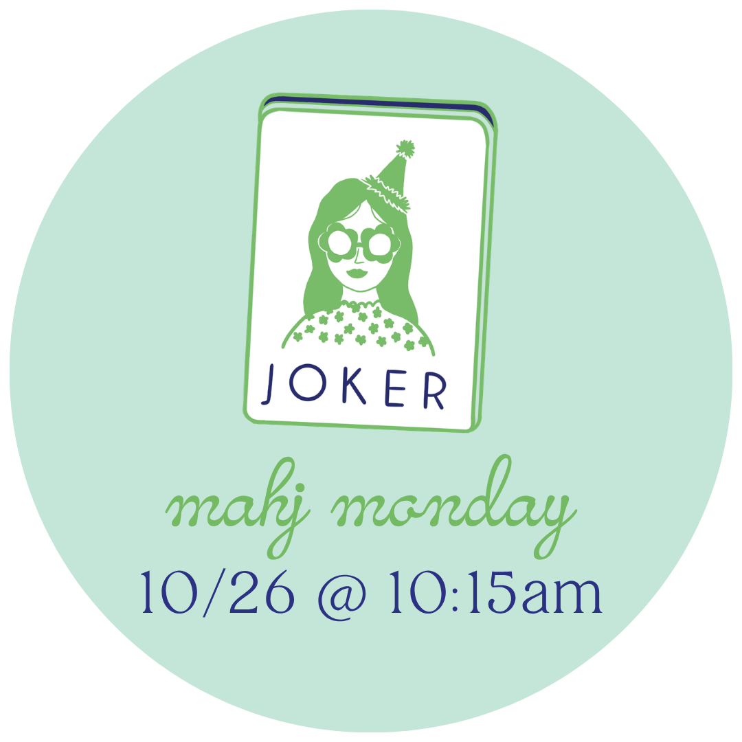 10/26 Mahj Monday @ 10:15am