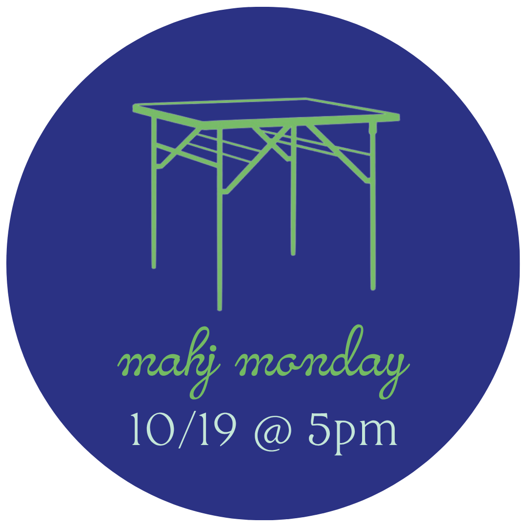 10/19 Mahj Monday @ 5pm