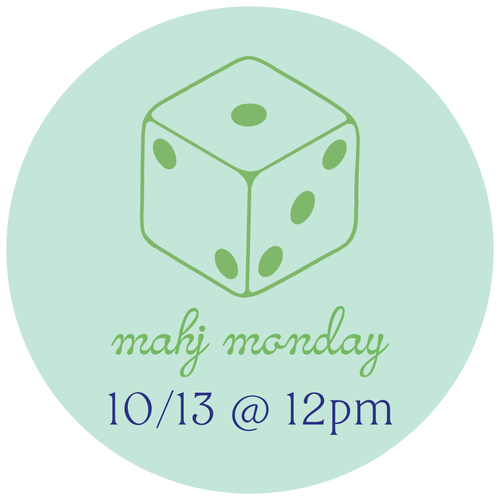 10/13 Mahj Monday @ 12p