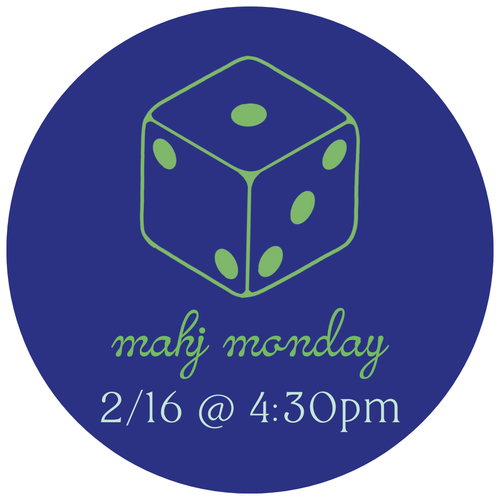 02/16 Mahj Monday @ 4:30pm